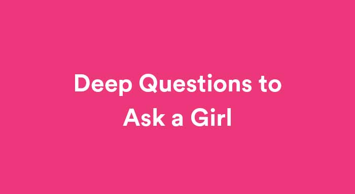 deep questions to ask a girl featured image