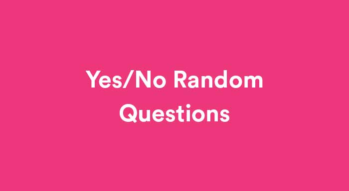 yes or no questions game list that are random and funny